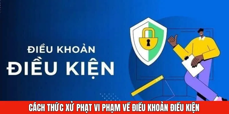 Cách thức xử phạt vi phạm về điều khoản điều kiện fb88