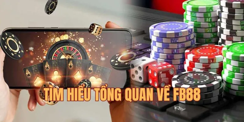 Thông tin tổng quan về thương hiệu cá cược FB88