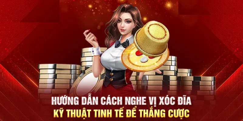 Hướng dẫn thực hành nghe vị Xóc Đĩa online